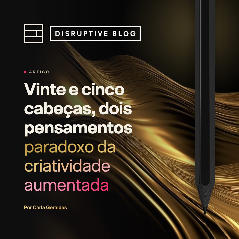 Vinte e cinco cabeças, dois pensamentos: o paradoxo da criatividade aumentada