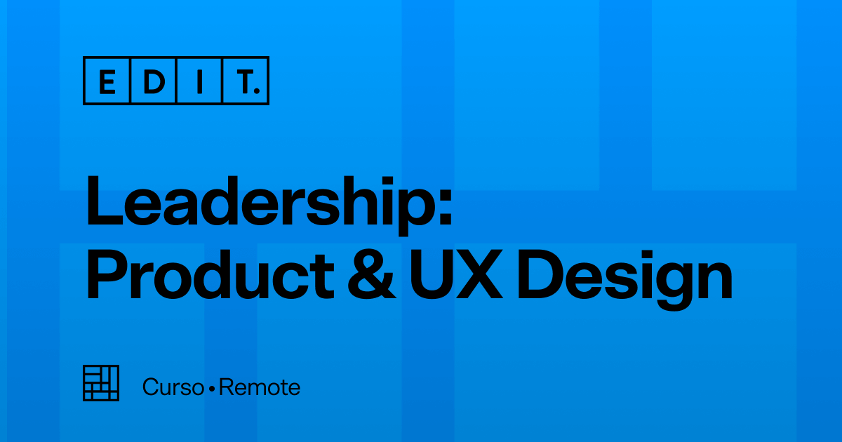 Curso online Leadership: Product & UX Design | Formação 60 horas EDIT.